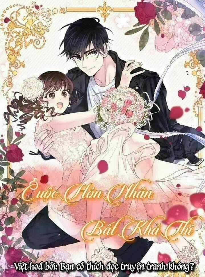 Cuộc Hôn Nhân Bất Khả Thi Chapter 2 trang 0