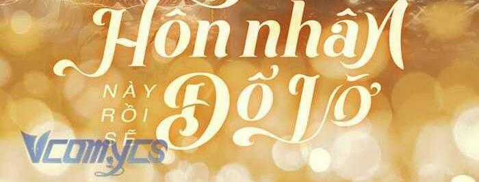 Cuộc Hôn Nhân Này Dù Sao Cũng Sẽ Tan Vỡ Mà Thôi Chapter 68 trang 0
