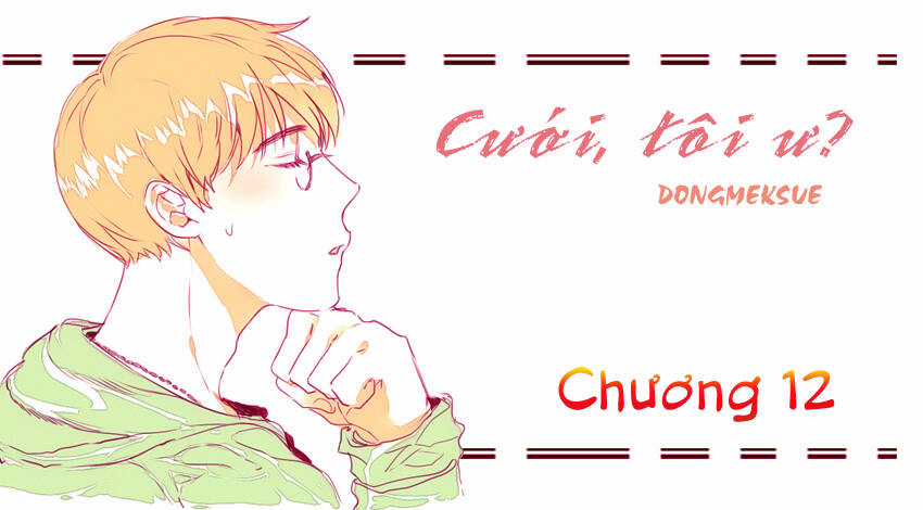 Cưới, Tôi Ư? Chapter 12 trang 2