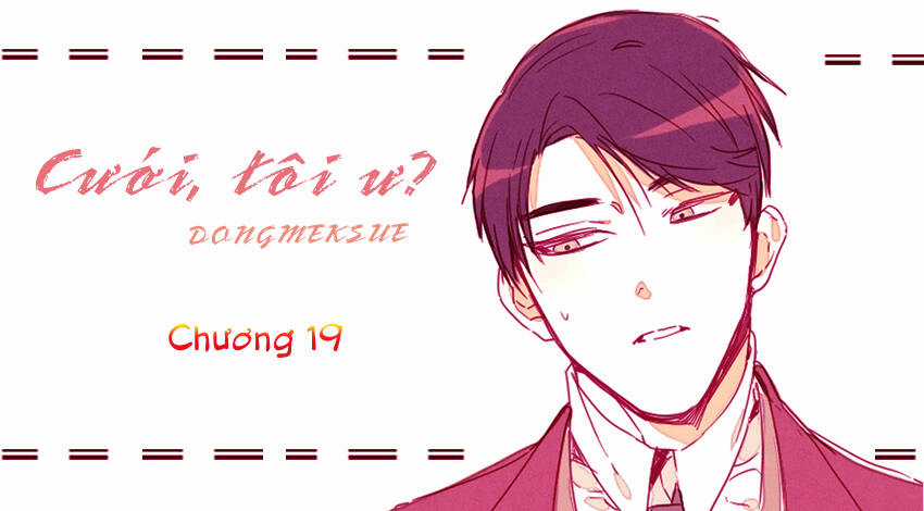 Cưới, Tôi Ư? Chapter 19 trang 2