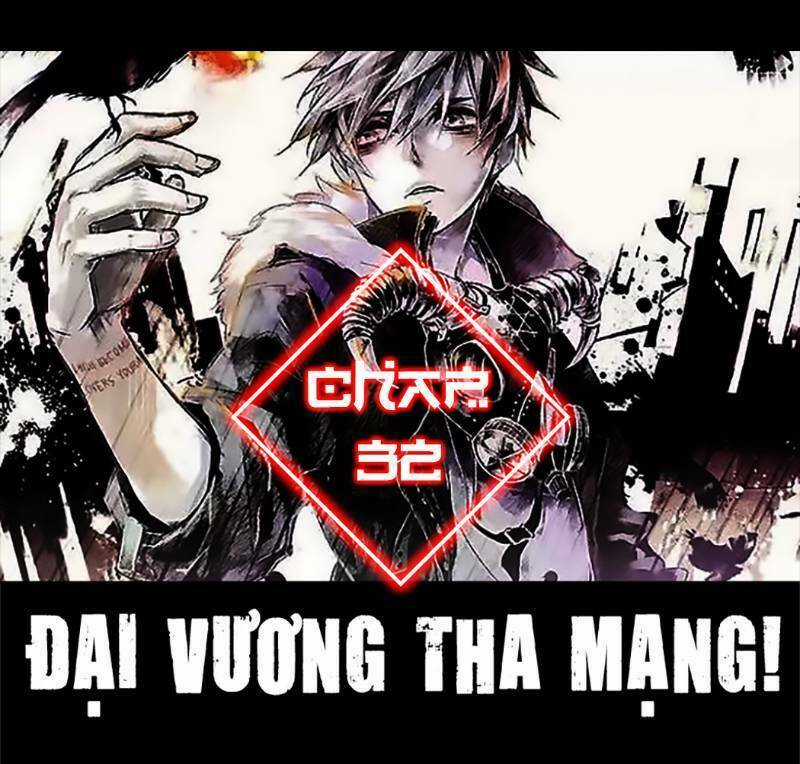Đại Vương Tha Mạng Chapter 32 trang 0