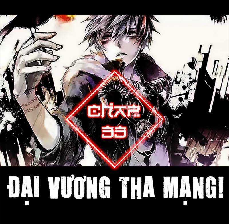 Đại Vương Tha Mạng Chapter 33 trang 0