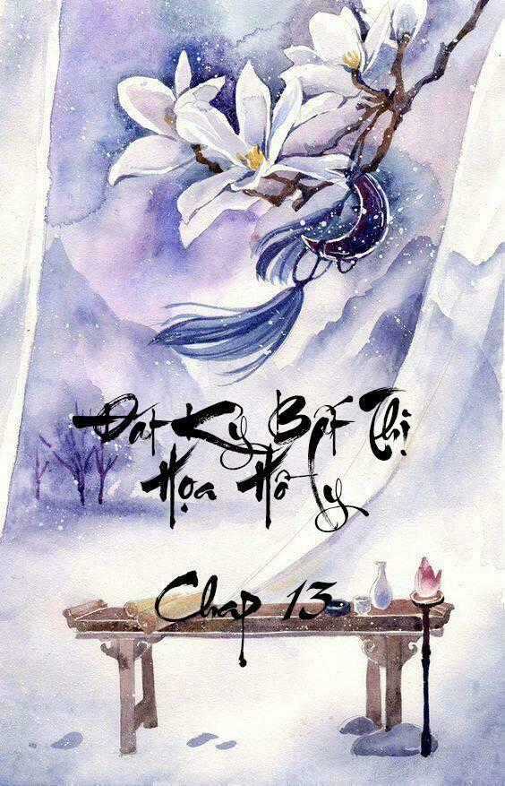 Đát Kỷ Bất Thị Họa Hồ Ly Chapter 13 trang 1