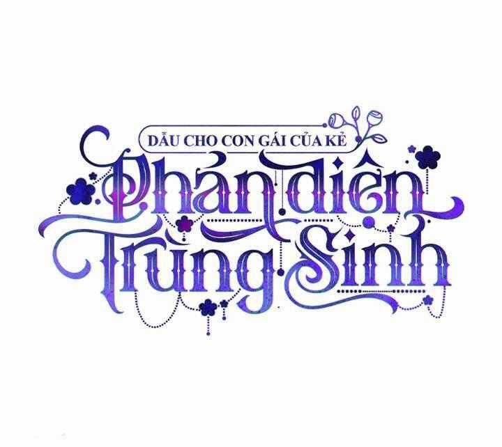 Dẫu Cho Con Gái Của Kẻ Phản Diện Trùng Sinh Chương 42 trang 18