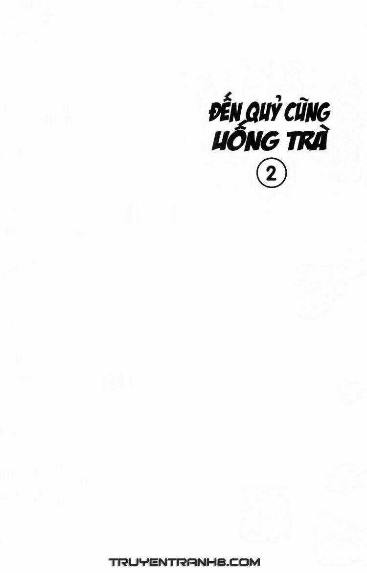 Đến Quỷ Cũng Uống Trà Chapter 10 trang 0