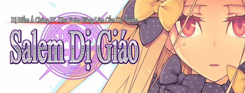 Dị Điểm Á Chủng Iv - Khu Vườn Giáng Lâm Cấm Kỵ Salem - Salem Dị Giáo Chapter 8 trang 2