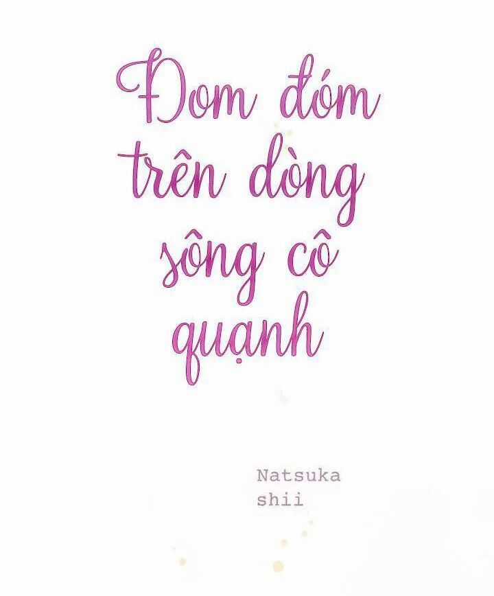 Đom Đóm Trên Dòng Sông Cô Quạnh Chapter 59 trang 20