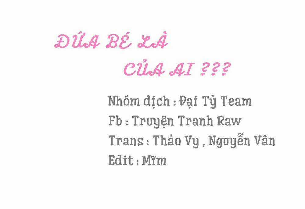 Đứa Bé Là Của Ai ???? Chapter 16.1 trang 0