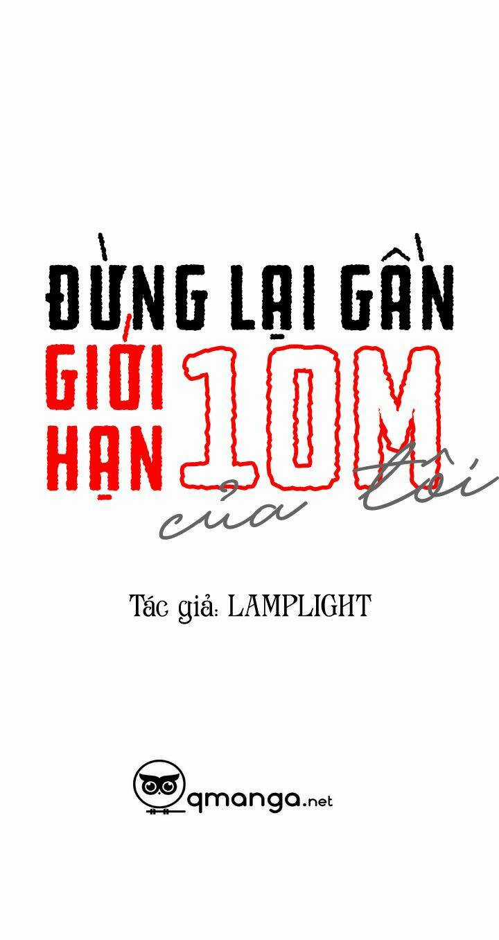Đừng Lại Gần Giới Hạn 10M Của Tôi Chapter 2 trang 4