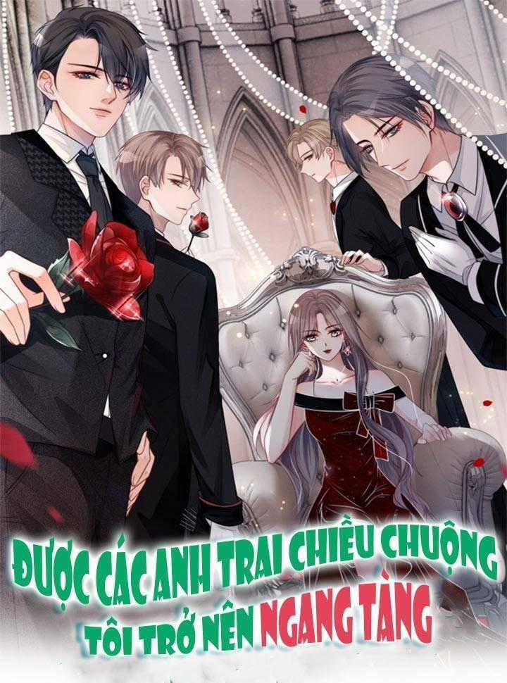 Được Các Anh Trai Chiều Chuộng Tôi Trở Nên Ngang Tàng Chương 10 trang 0