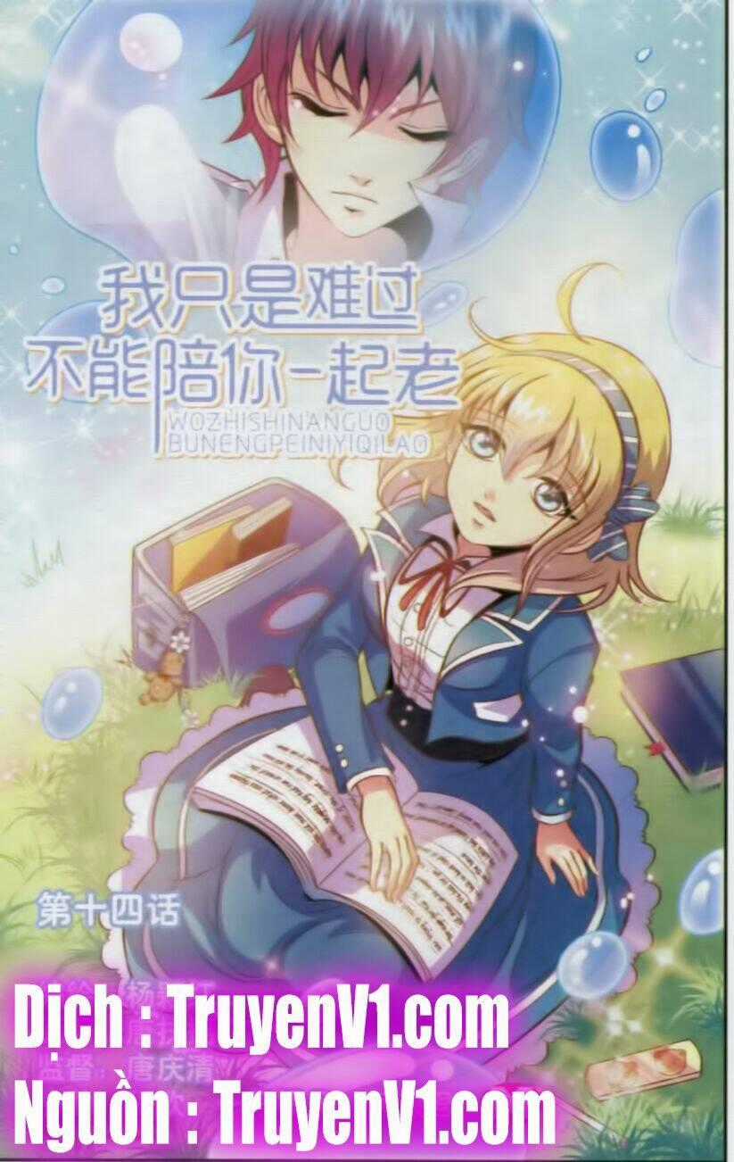 Em Chỉ Khổ Sở Vì Không Thể Cùng Anh Đi Hết Cuộc Đời Này Chapter 14 trang 0