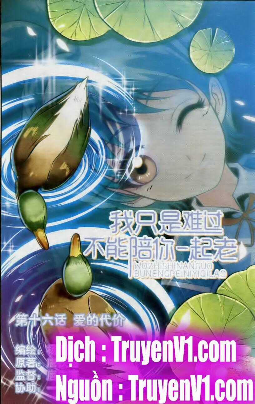 Em Chỉ Khổ Sở Vì Không Thể Cùng Anh Đi Hết Cuộc Đời Này Chapter 16 trang 0
