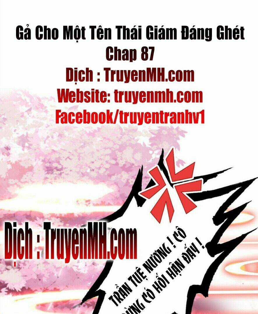 Gả Cho Một Tên Thái Giám Đáng Ghét Chapter 87 trang 1