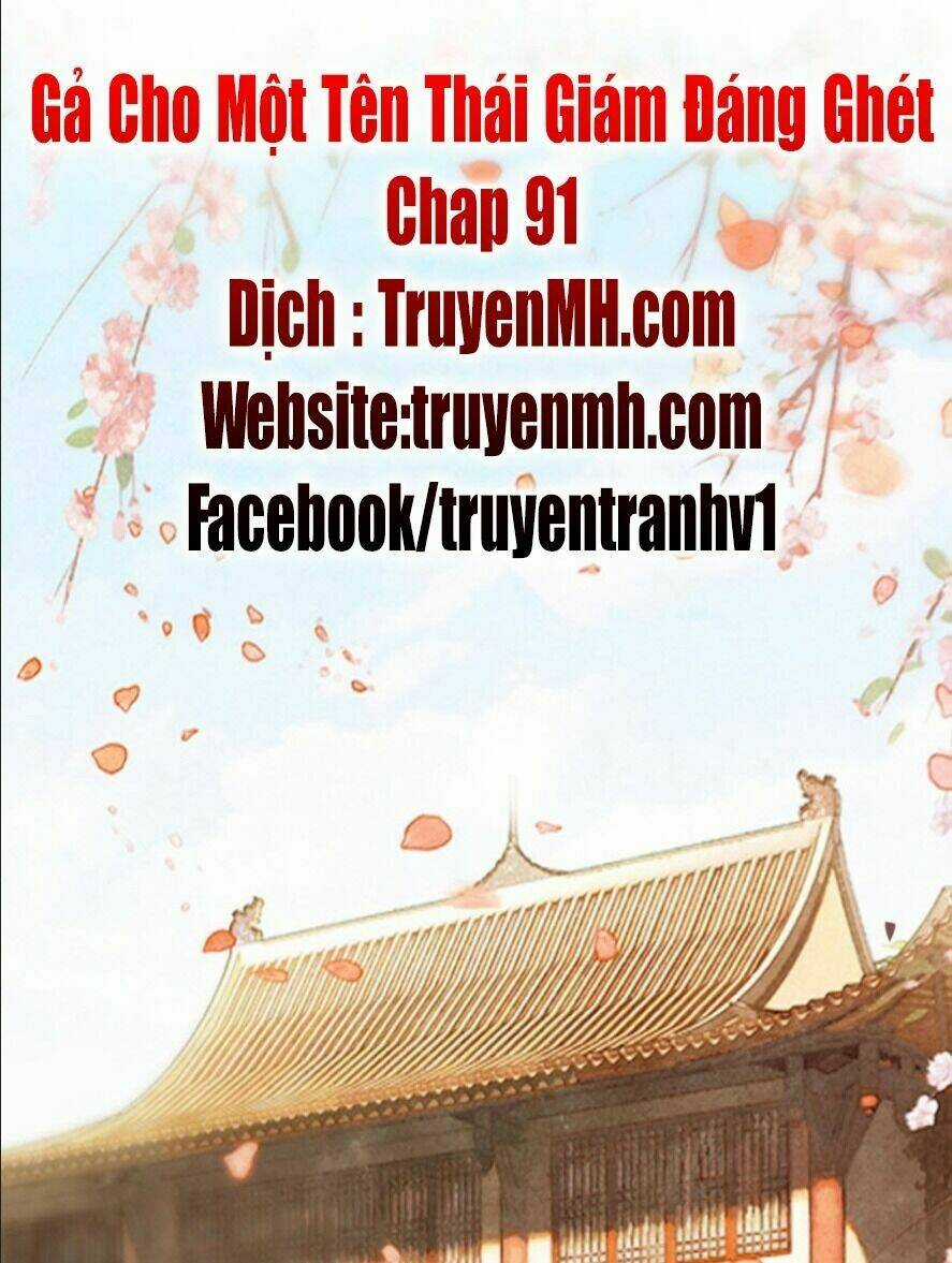 Gả Cho Một Tên Thái Giám Đáng Ghét Chapter 91 trang 1