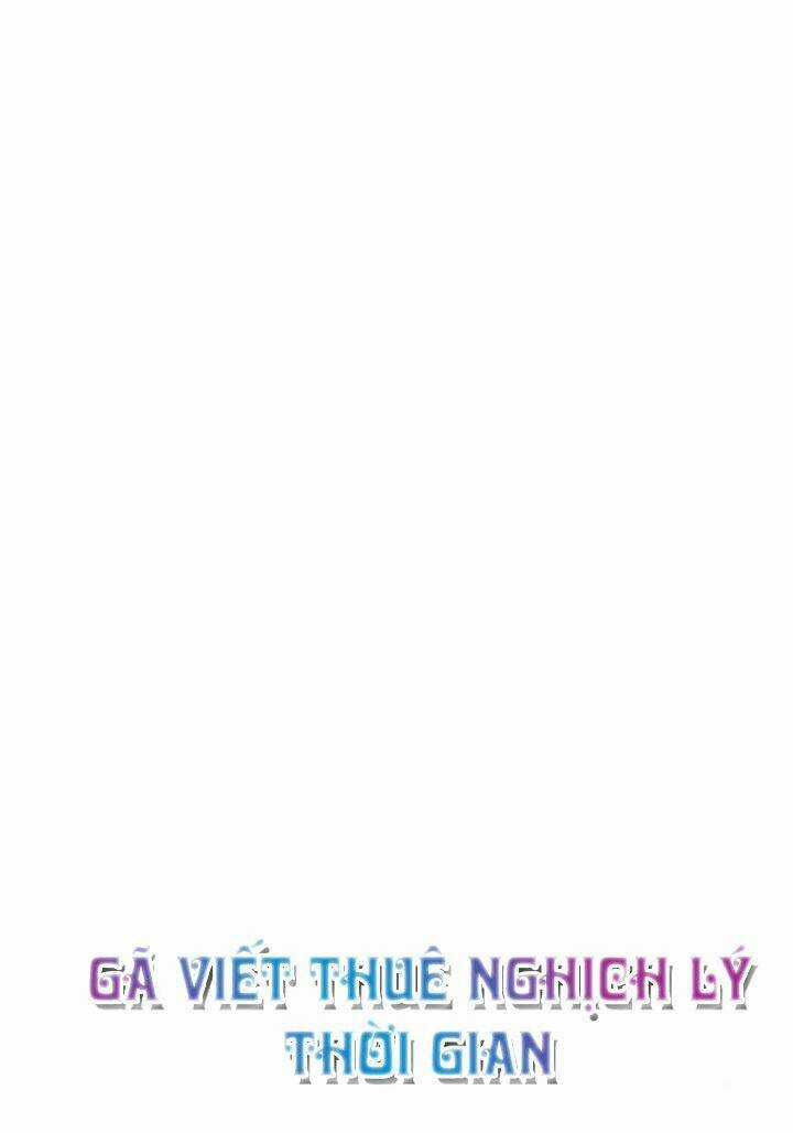 Gã Viết Thuê Nghịch Lý Thời Gian Chapter 1 trang 4