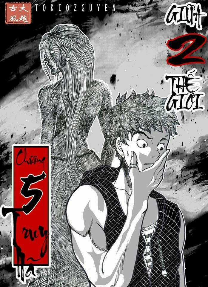 Giữa 2 Thế Giới Chapter 5 trang 0