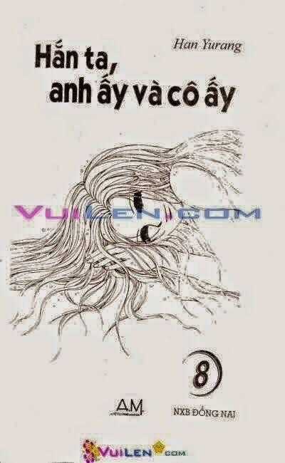 Hắn ta, anh ấy và cô ấy - He and That Girl Chapter 8 trang 1