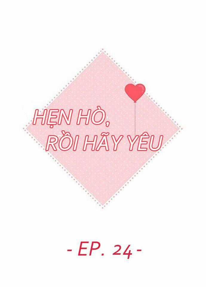 Hẹn Hò Rồi Hãy Yêu Chapter 24 trang 1
