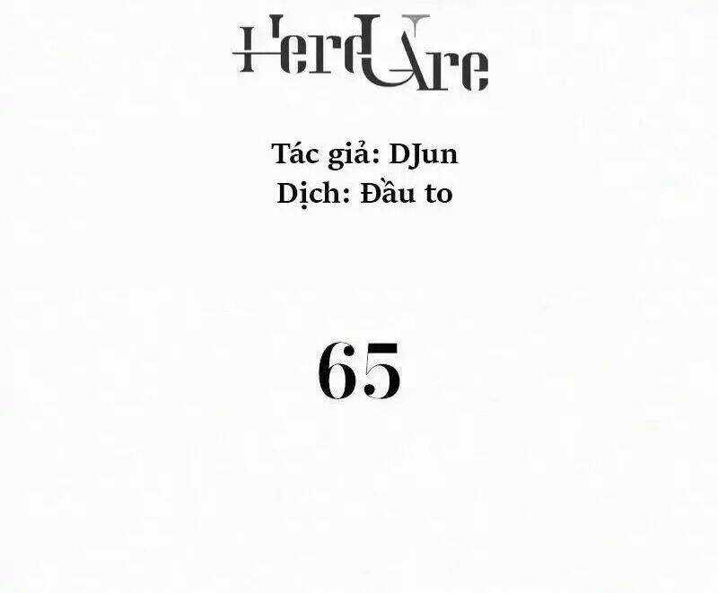 Here U Are Chapter 65 trang 1