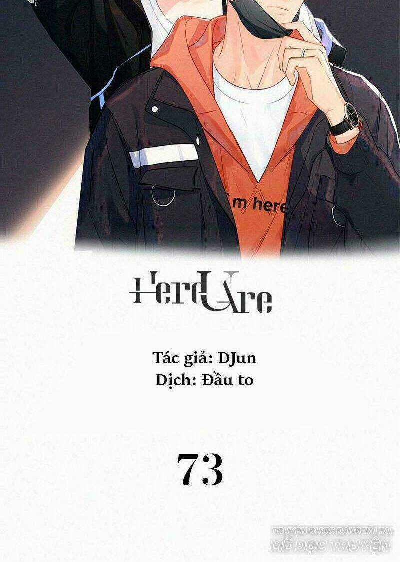 Here U Are Chapter 73 trang 1