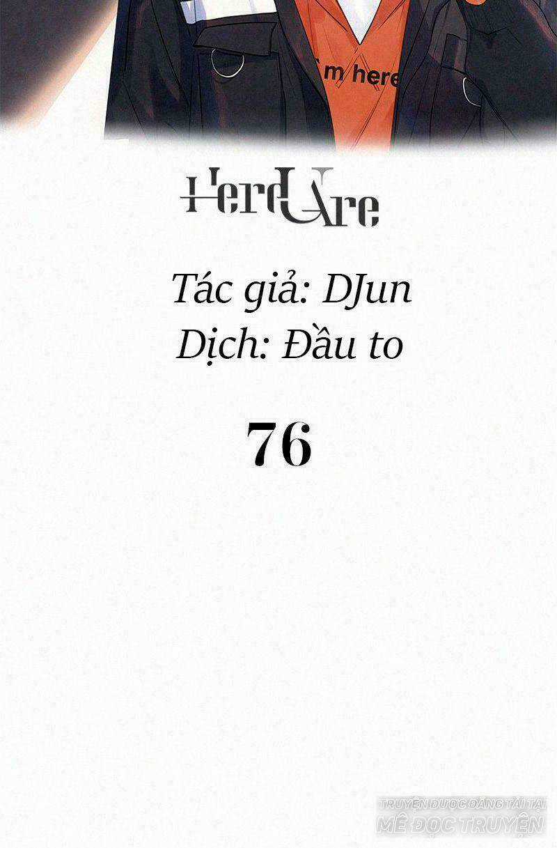 Here U Are Chapter 76 trang 1