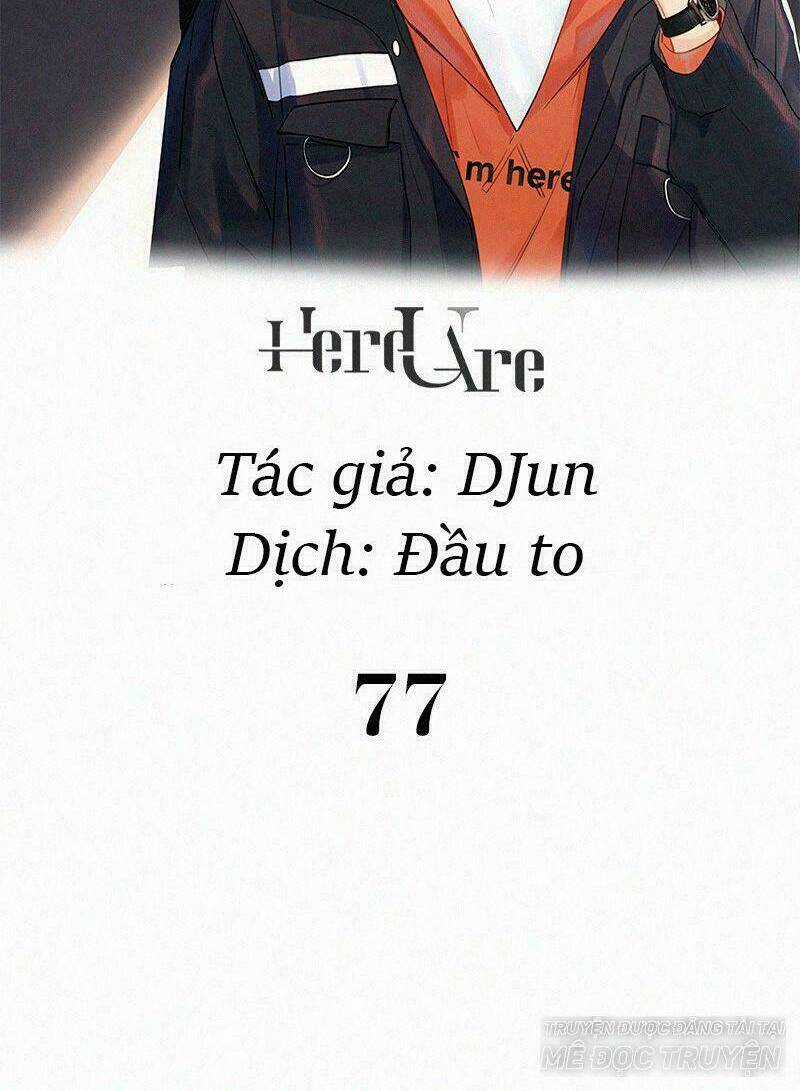 Here U Are Chapter 77 trang 1