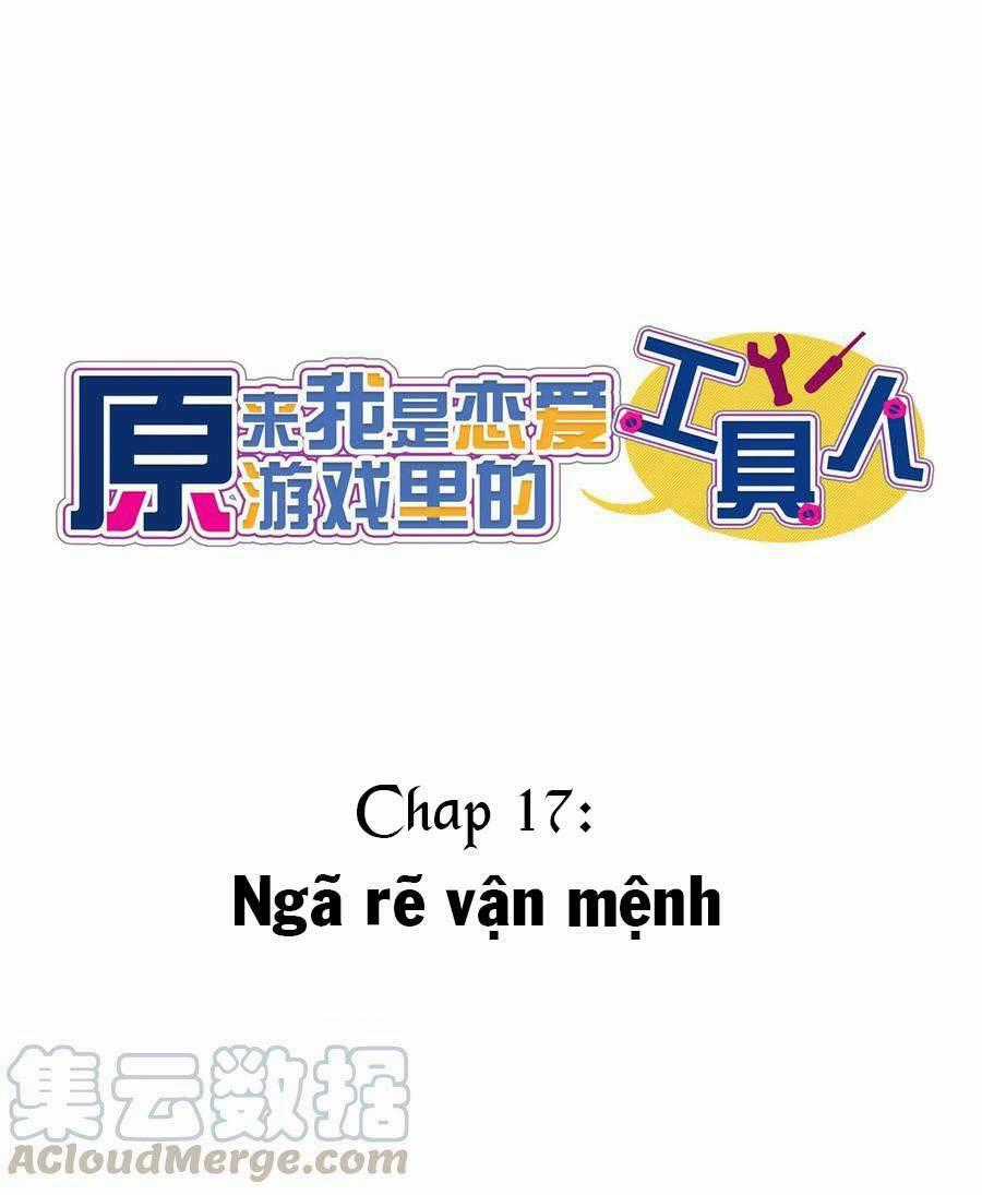 Hóa Ra Tôi Là Công Cụ Trong Game Tình Yêu Chapter 17 trang 1