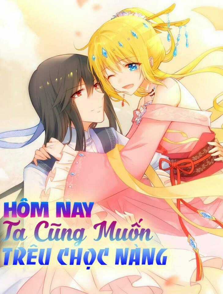 Hôm Nay Ta Cũng Muốn Trêu Chọc Nàng Chapter 29 trang 1