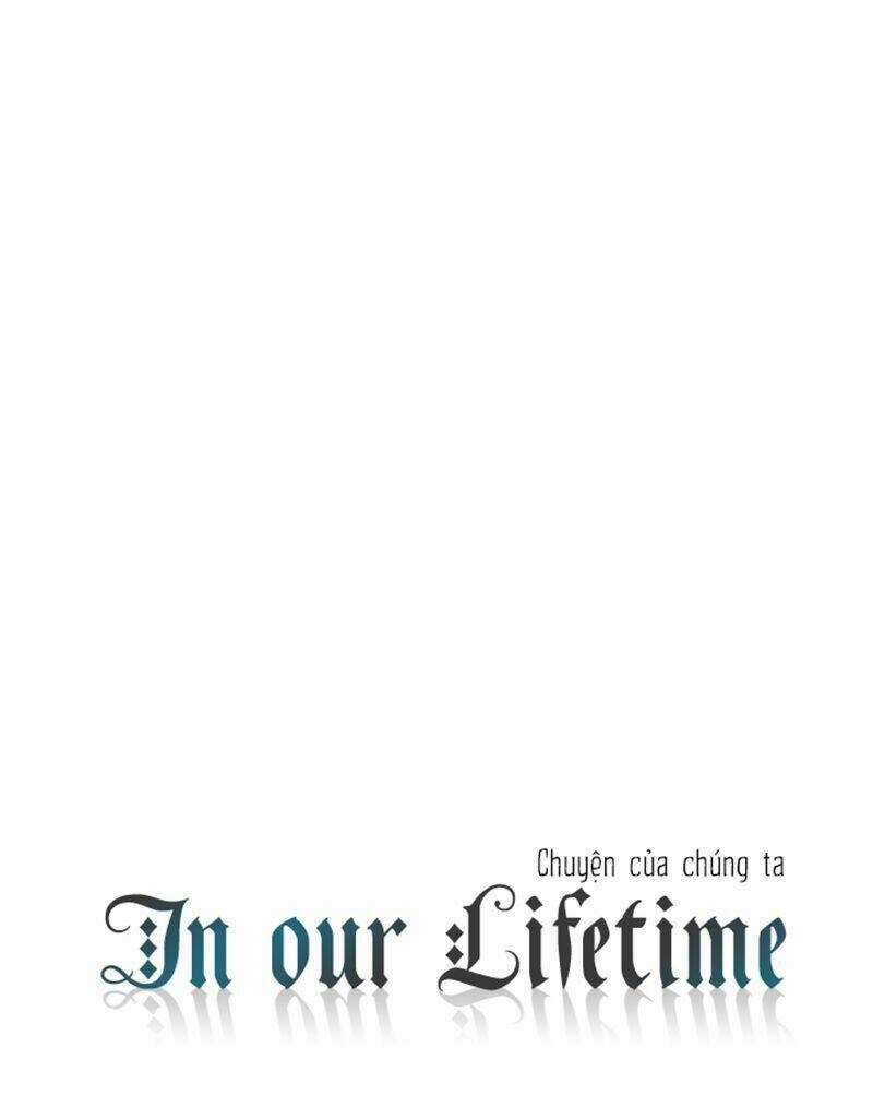 In Our Lifetime Chapter 5 trang 16