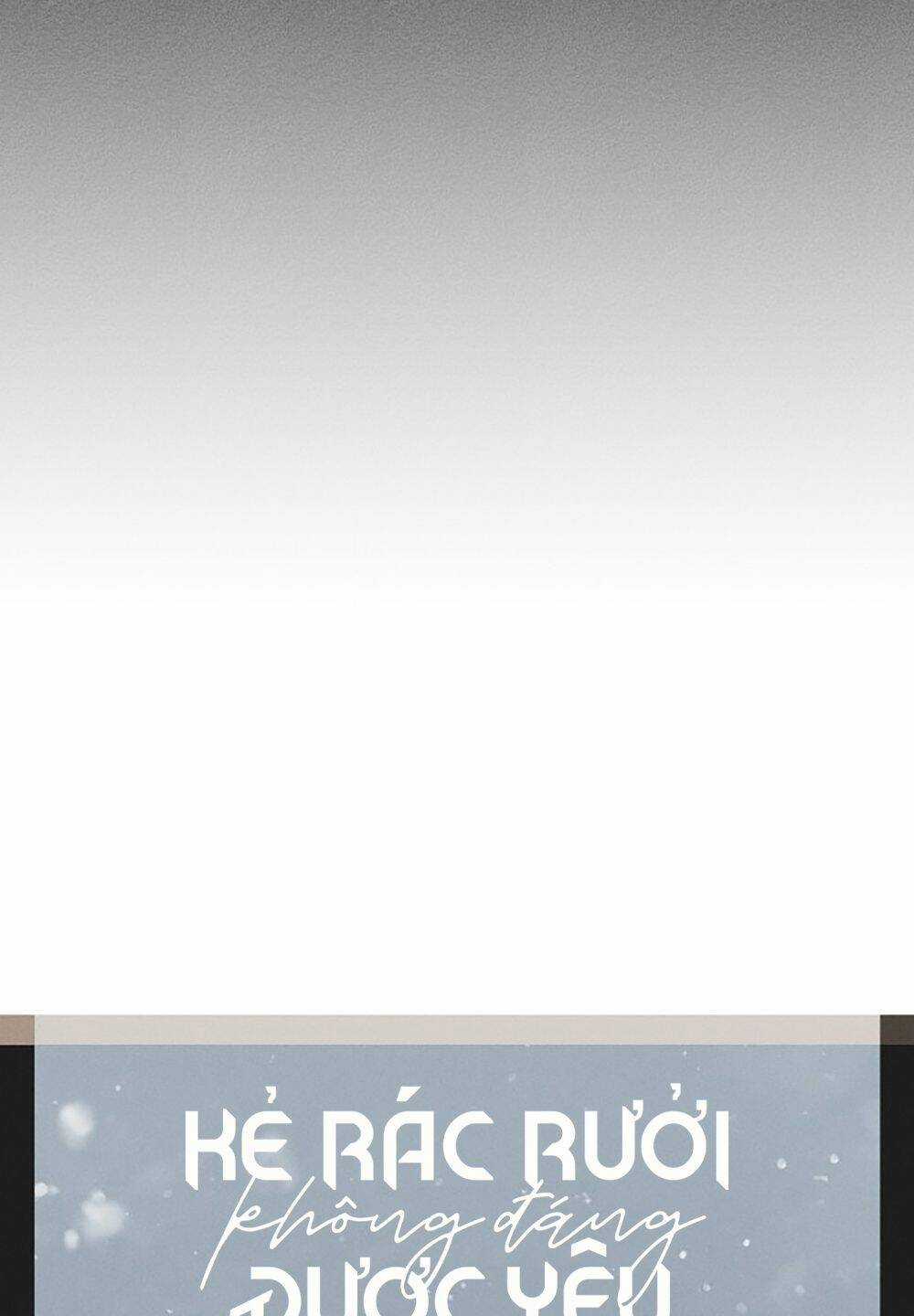 Kẻ Rác Rưởi Không Đáng Được Yêu Chapter 15 trang 65