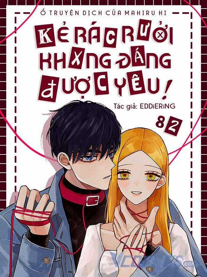 Kẻ Rác Rưởi Không Đáng Được Yêu Chapter 82 trang 0