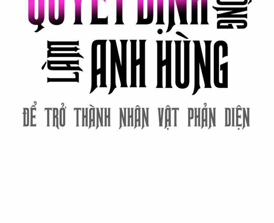 Không Làm Anh Hùng Để Trở Thành Nhân Vật Phản Diện Chapter 11 trang 98