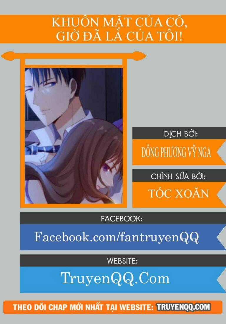 Khuôn Mặt Của Cô, Giờ Đã Là Của Tôi! Chapter 2 trang 0