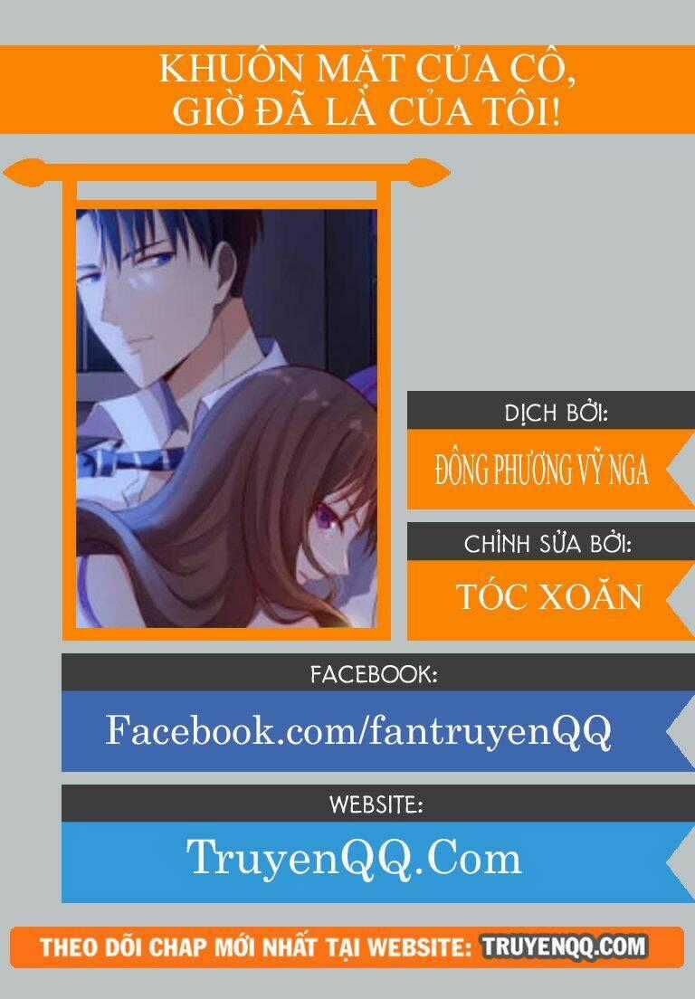 Khuôn Mặt Của Cô, Giờ Đã Là Của Tôi! Chapter 5 trang 0
