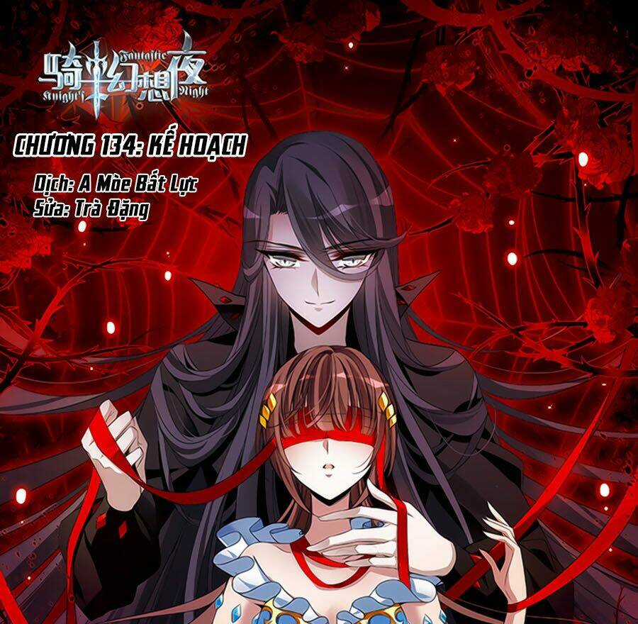 Kỵ Sĩ Hoang Tưởng Dạ Chapter 137 trang 0