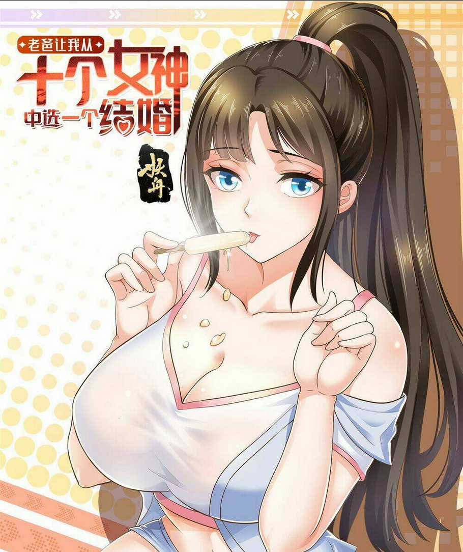 Lão Ba Cho Tôi Lựa Một Trong Mười Nữ Thần Để Kết Hôn Chapter 7 trang 2