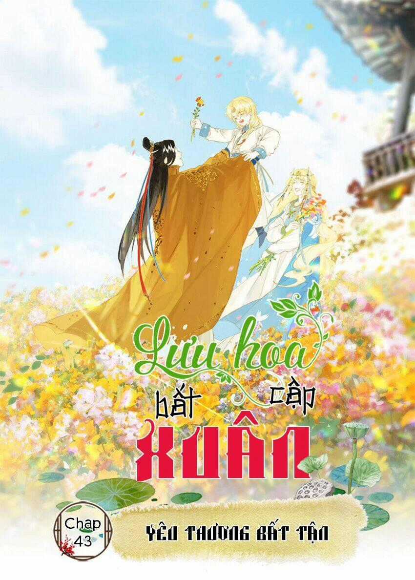 Lưu Hoa Bất Cập Xuân Chapter 43 trang 0