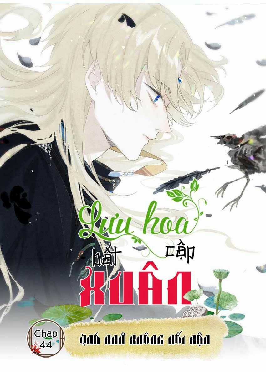 Lưu Hoa Bất Cập Xuân Chapter 44 trang 0