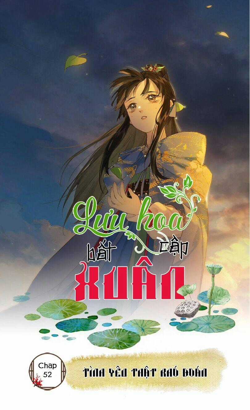 Lưu Hoa Bất Cập Xuân Chapter 52 trang 0