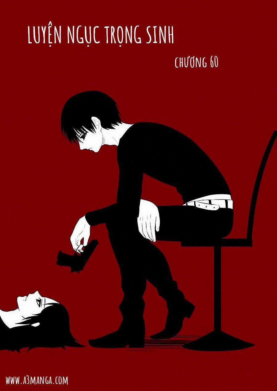 Luyện Ngục Trọng Sinh Chapter 60 trang 0