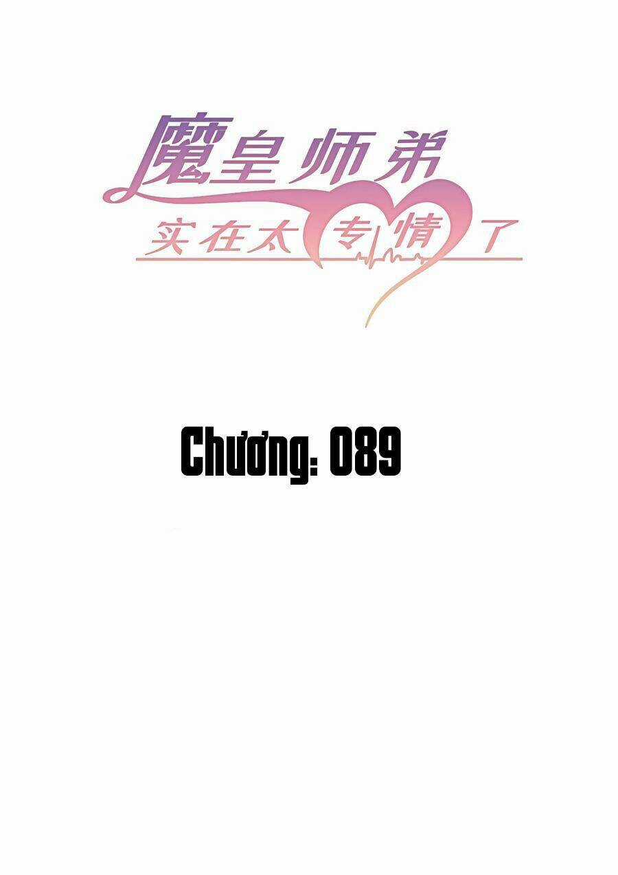 Ma Hoàng Sư Đệ Quả Thực Quá Chung Tình Chapter 89 trang 2