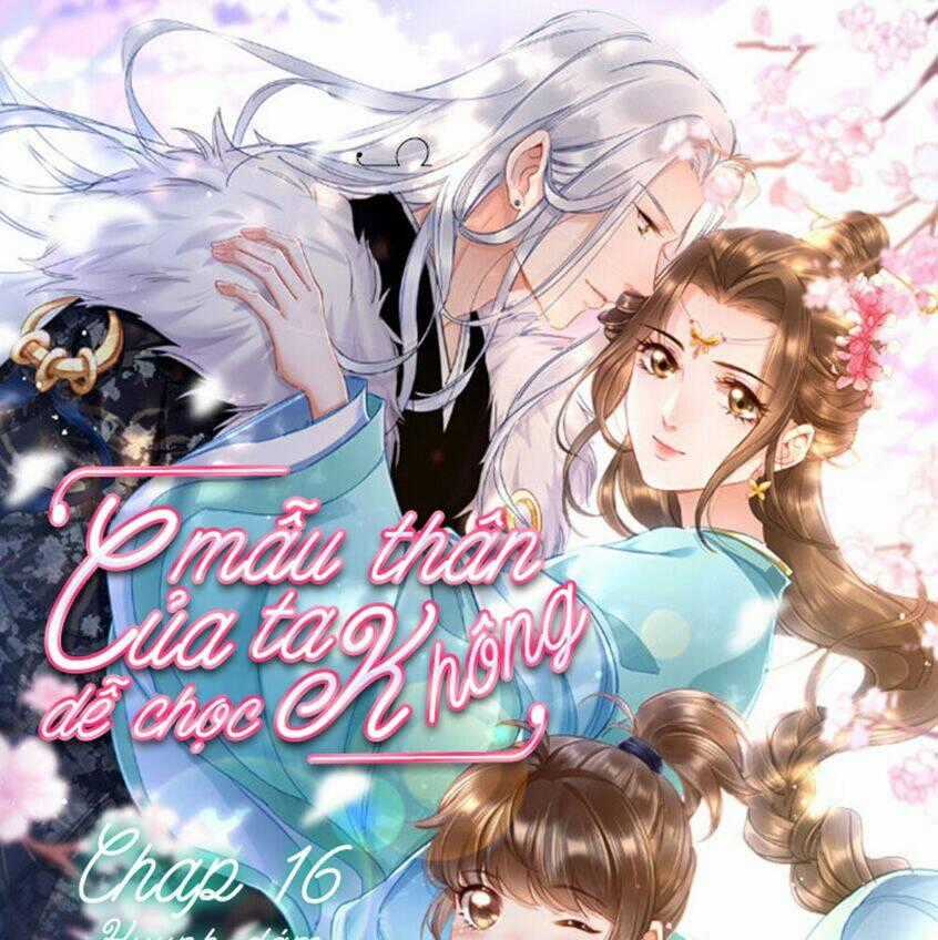 Mẫu Thân Ta Không Dễ Chọc Chapter 16 trang 0