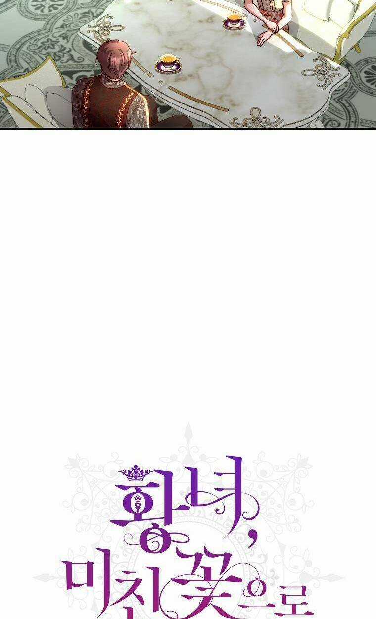 Nàng Công Chúa Ấy Đã Trở Thành Một Đoá Hoa Điên Dại Chapter 15 trang 10