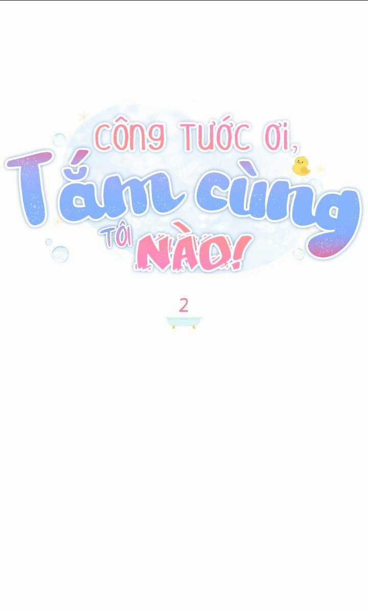 Ngài Công Tước, Chùng Ta Cùng Tắm Nào ! Chapter 2 trang 16