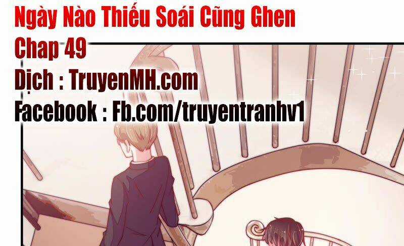 Ngày Nào Thiếu Soái Cũng Ghen Chapter 49 trang 1