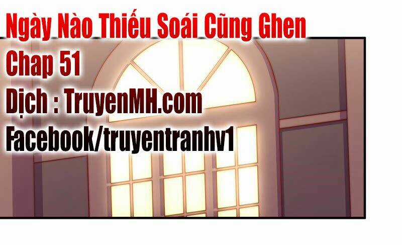Ngày Nào Thiếu Soái Cũng Ghen Chapter 50 trang 1