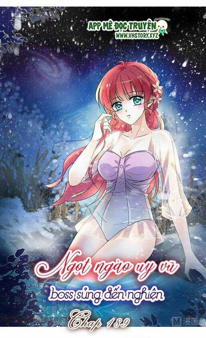 Ngọt Ngào Uy Vũ: Boss Sủng Đến Nghiện Chapter 189 trang 0
