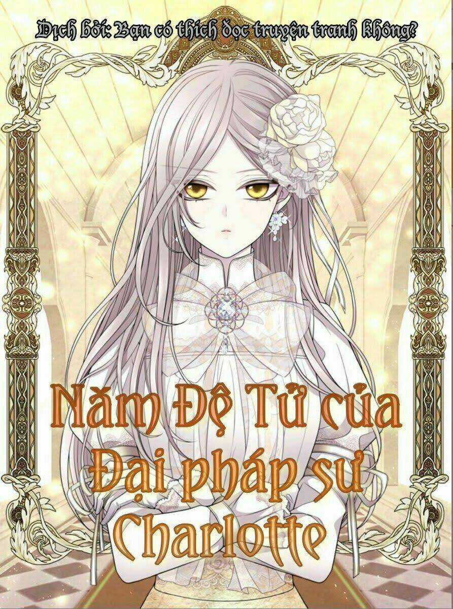 Ngũ Đại Đồ Đệ Của Charlotte Chapter 1 trang 1