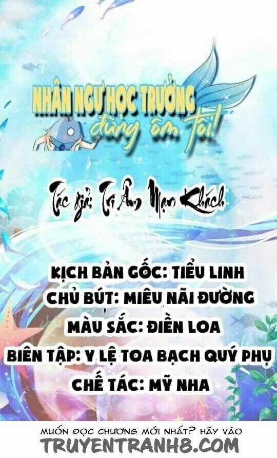 Nhân Ngư Học Trưởng, Đừng Ôm Ta! Chapter 2 trang 0