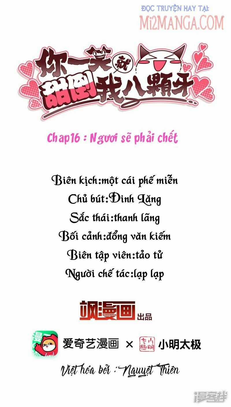 Nụ Cười Của Ngươi Ngọt Đến Mức Làm Gãy Tám Cái Răng Của Ta Chapter 16 trang 1